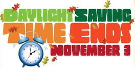 DAYLICHT SAVING TIME ENDS NOVEMBER